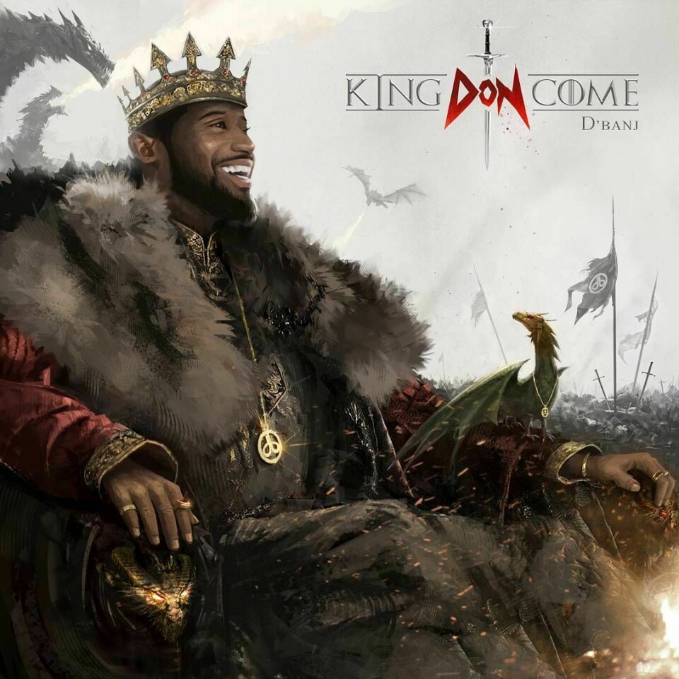 D’Banj’s New Album ‘King Don Come’ Is Here D’Banj’s New Album ‘King Don Come’ Is Here