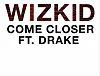 Wizkid Officially Releases 'Come Closer' Featuring Drake