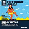 Electronic Africa With Nozinja, Titica, DJ Spoko, Chief Boima,Dubbel Dutch & More