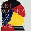 Mo Kolours' EP2: Banana Wine