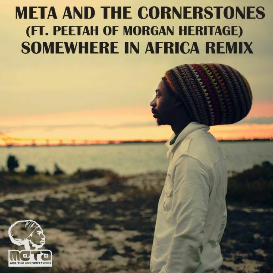 Video: Meta and The Cornerstones ft. Peetah - 'Somewhere in Africa' Remix Video: Meta and The Cornerstones ft. Peetah - 'Somewhere in Africa' Remix