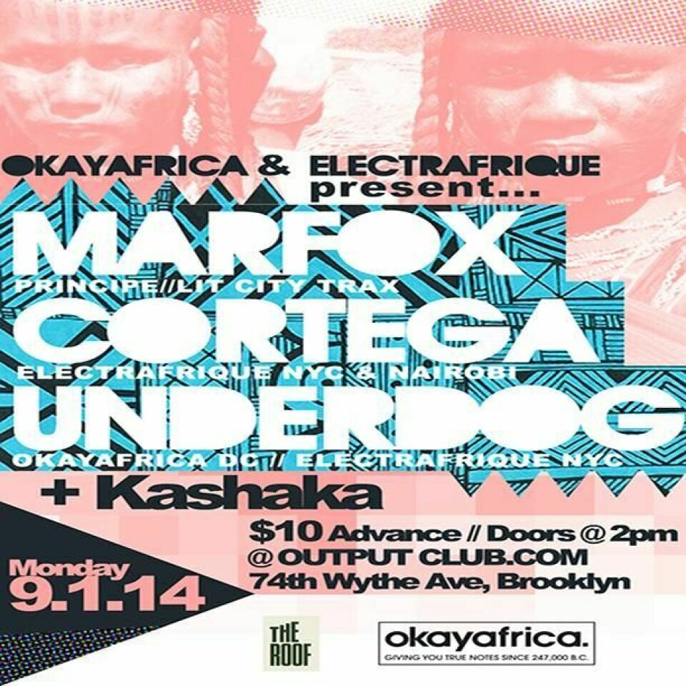 Okayafrica Presents Electrafrique NYC On The Roof Of Output With DJ Marfox! Okayafrica Presents Electrafrique NYC On The Roof Of Output With DJ Marfox!