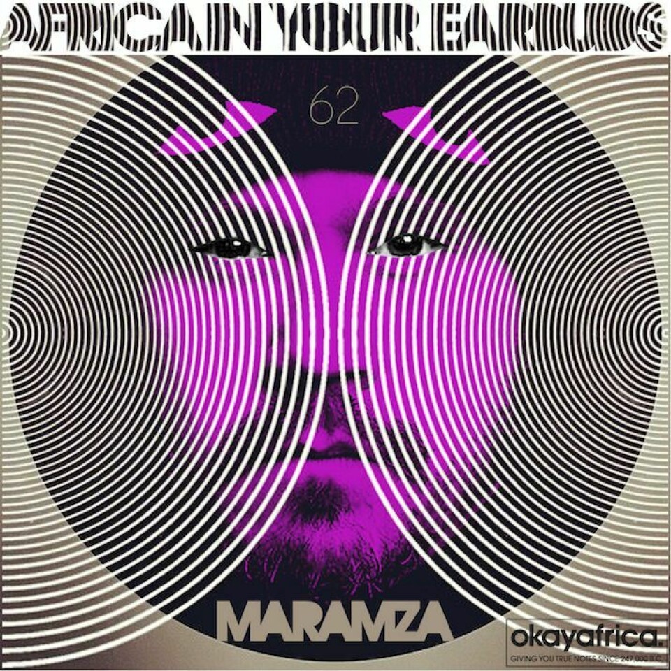 AFRICA IN YOUR EARBUDS #62: MARAMZA AFRICA IN YOUR EARBUDS #62: MARAMZA