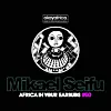 AFRICA IN YOUR EARBUDS #60: MIKAEL SEIFU