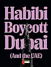 Over a black background, a collage of borg el arab in Dubai and pink bold letters reading “Habibi Boycott Dubai (and the UAE)”.