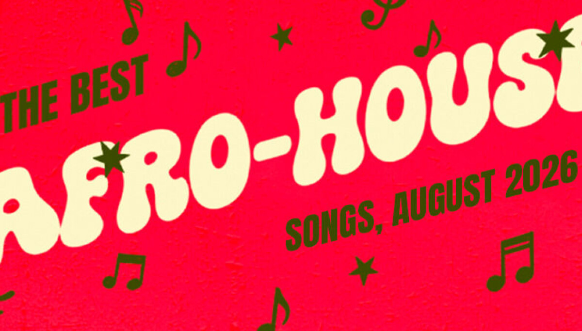 The Best Afro-House Songs Right Now