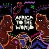 Africa to the World - OkayAfrica