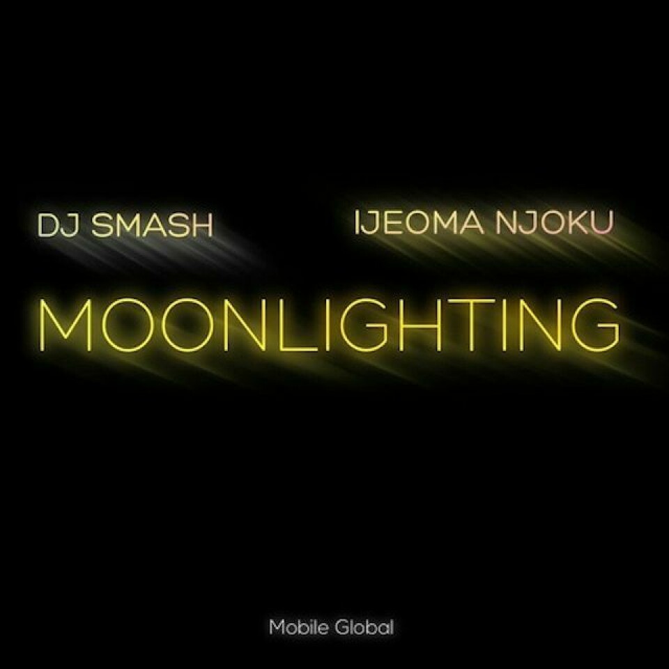 DJ Smash x Ijeoma Njoku 'Moonlighting' DJ Smash x Ijeoma Njoku 'Moonlighting'