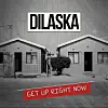 Dilaska 'Get Up Right Now'