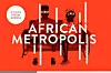 African Metropolis: Short Films For Six African Cities