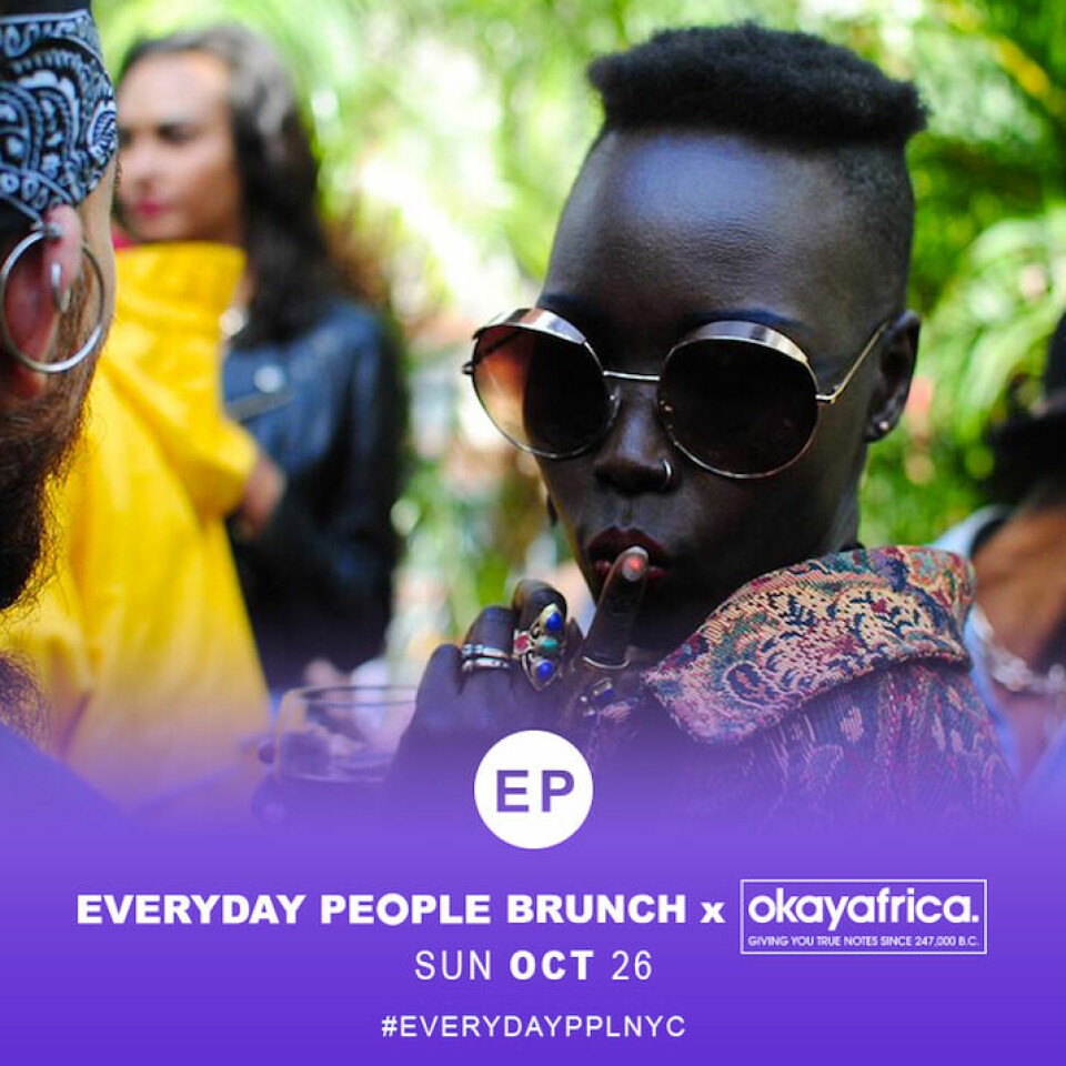 Everyday People Brunch x Okayafrica (Sun. 10/26) Everyday People Brunch x Okayafrica (Sun. 10/26)