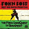 Audio: Listen to the FOKN Bois minimix, 'The FOKN Duna Quest In Budapest'