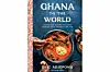 The cover of Chef Eric Adjepong\u2019s \u201cGhana to the World\u201d cookbook
